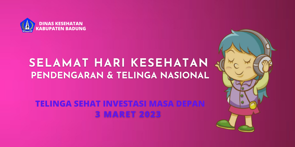 HARI PENDENGARAN DAN TELINGA NASIONAL 2023 | Diskes Badung